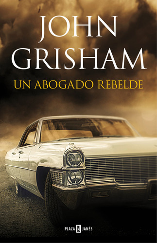 Un Abogado Rebelde, De Grisham, John. Editorial Plaza & Janes, Tapa Blanda En Español, 2024