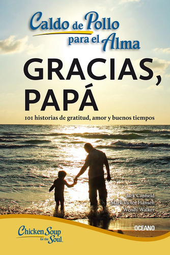 Libro Caldo De Pollo Para El Alma. Gracias, Papá / 2 Ed. Lku