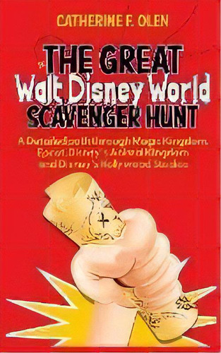 The Great Walt Disney World Scavenger Hunt: A Detailed Path Through Magic Kingdom, Epcot, Disney'..., De Olen, Catherine F.. Editorial Lightning Source Inc, Tapa Blanda En Inglés
