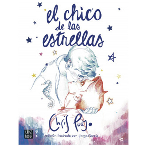 El Chico De Las Estrellas. Edicion Ilustrada Por Jorge Garci