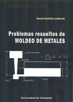 Problemas Resueltos De Moldeo De Metales - Llorente  - * 
