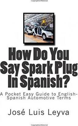 How Do You Say Spark Plug In Spanish? - Jose Luis Leyva