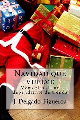 Libro Navidad Que Vuelve: Memorias De Un Dependiente De T...