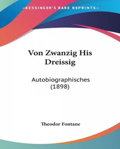 Libro Von Zwanzig His Dreissig: Autobiographisches (1898)...