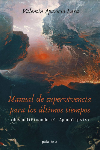 Manual De Supervivencia Para Los Ultimos Tiempos, De Aparicio Lara, Valentin. Editorial Ediciones Palabra, S.a., Tapa Blanda En Español, 2025