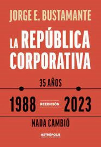 La República Corporativa / Jorge E. Bustamante