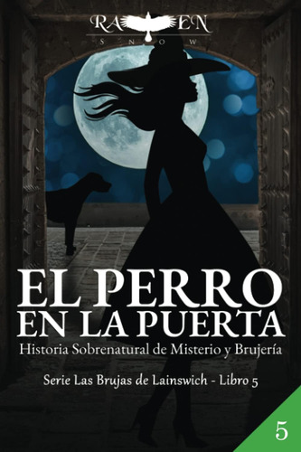 Libro: El Perro En La Puerta (serie Las Brujas De Lainswich)