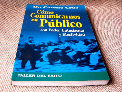 Como Comunicarnos En Publico Camilo Cruz Libro Ja