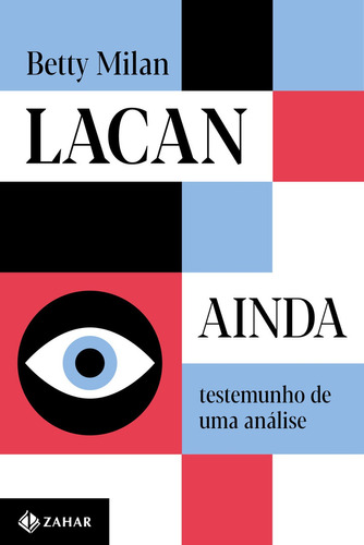 Lacan ainda: testemunho de uma análise, de Milan, Betty. Editora Schwarcz SA, capa mole em português, 2021