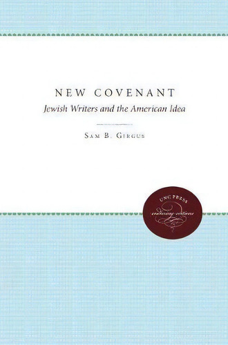 The New Covenant, De Sam B. Girgus. Editorial University North Carolina Press, Tapa Blanda En Inglés