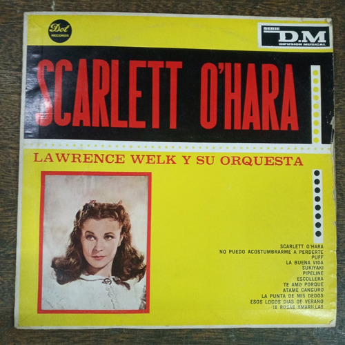 Scarlett O´hara * Lawrewnce Welk Y Su Orquesta * Dot 12302 *