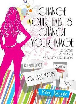 Libro Change Your Habits Change Your Image - Mary Reggie