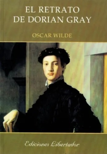 El Retrato De Dorian Gray -  Oscar Wilde - Libertador 