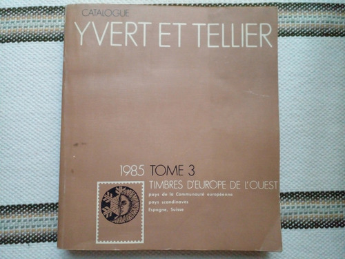 Catalogue Yvert Et Tellier 1985 Tome 3 