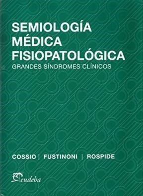 Semiologia Medica Fisiopatologica-cossio, Pedro Ramon  Direc