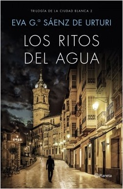 Los Ritos Del Agua - Garcia Saenz De Urturi, Eva