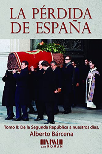 Libro La Pérdida De España. De La Ii República A Nuestros