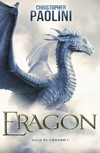 Eragon - Ciclo El Legado 1 - Christopher Paolini - Libro