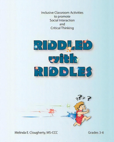 Riddled With Riddles: Inclusive Classroom Activities To Promote Social Interaction And Critical T..., De Clougherty, Melinda E.. Editorial Createspace, Tapa Blanda En Inglés