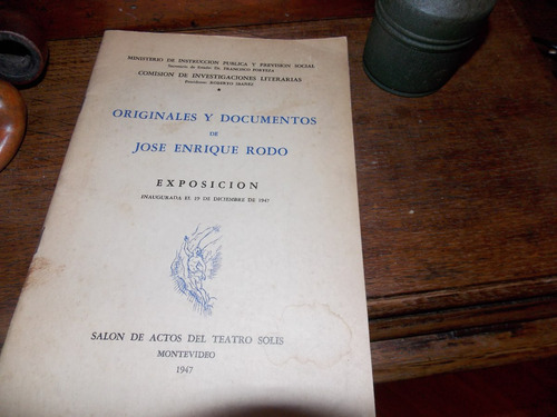 Originales Y Documentos De José Enrique Rodo/ Exp. 1947