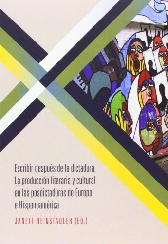 Escribir Después De La Dictadura: La Producción Literaria Y 