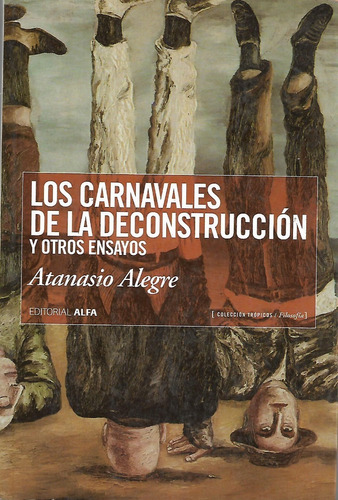 Los Carnavales De La Deconstruccion Atanasio Alegre