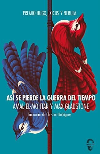 Asi Se Pierde La Guerra Del Tiempo, De El-mohtar, Amal#gladstone, Max. Editorial Insolita Editorial En Español