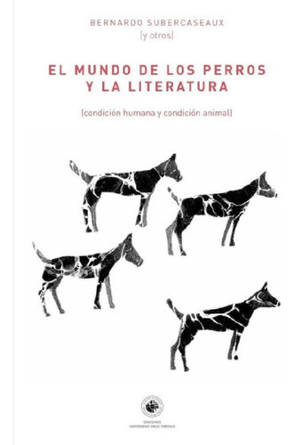 Libro - El Mundo De Los Perros Y La Literatura. Subercaseau