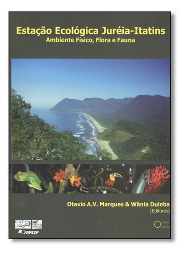 Estação Ecológica Jureia-itatins: Ambiente Físico, Flora, De Otavio A. V. Marques. Editora Holos, Capa Mole Em Português