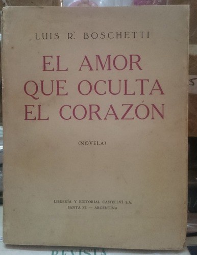 El Amor Que Oculta El Corazón - Boschetti (autografiad&-.