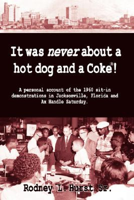 Libro It Was Never About A Hotdog And A Coke - Hurst, Rod...