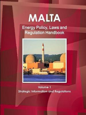 Libro Malta Energy Policy, Laws And Regulation Handbook V...