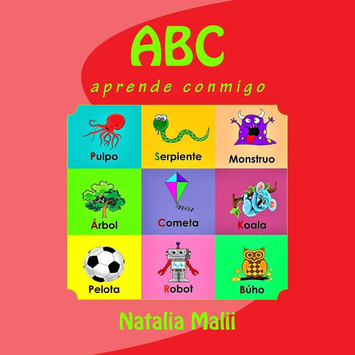 Abc Aprende Conmigo (abc Learn With Me) (spanish Edition), De Malii, Natalia., Vol. 1. Editorial Createspace Independent Publishing Platform, Tapa Blanda En Español