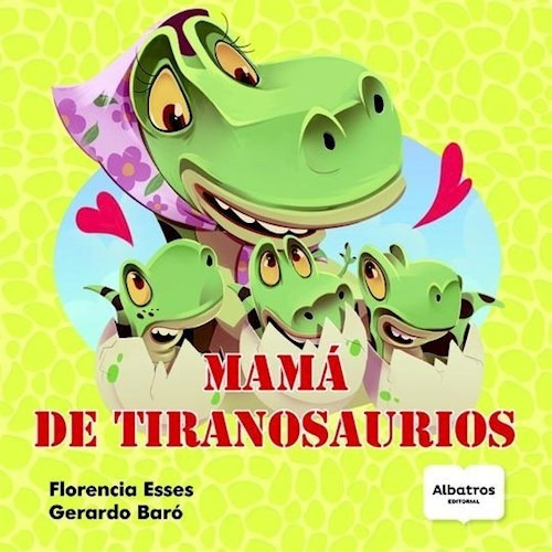 Mama De Tiranosaurio, De Esses, Florencia. Editorial Albatros, Tapa Blanda En Español, 2017