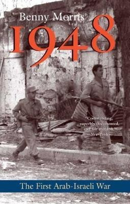 1948 : A History Of The First Arab-israeli War - Benny Morri