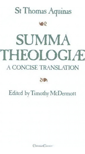 Summa Theologiae: A Concise Translation, De Saint Thomas Aquinas. Editorial Christian Classics Incorporated, Tapa Blanda En Inglés