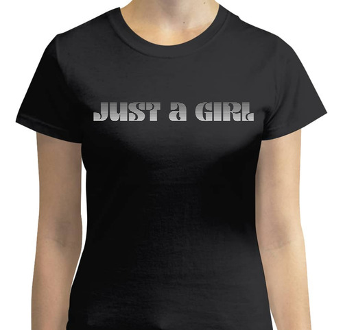 Playera Cuello Redondo Diseño Just A Girl - Frases - Moda