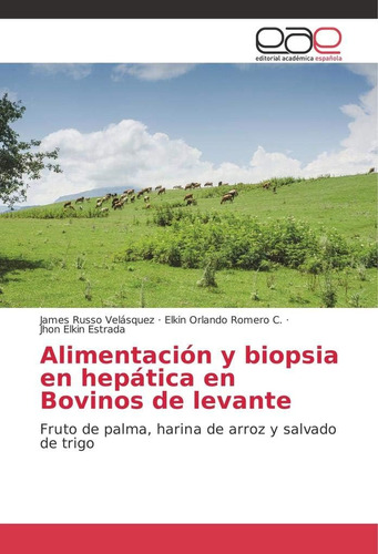 Libro: Alimentación Y Biopsia Hepática Bovinos Leva