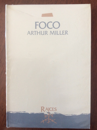 Foco. Arthur Miller. Raíces.