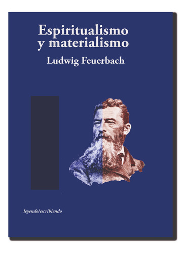 Espiritualismo Y Materialismo - Ludwig Feuerbach