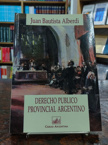 Alberdi - Derecho Publico Provincial Argentino