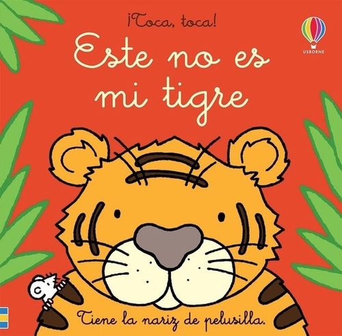 ESTE NO ES MI TIGRE ¡TOCA, TOCA!, de AUTOR. Editorial USBORNE en español