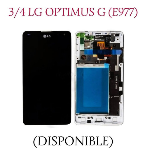 3/4 Pantalla LG Optimus G - E977. Con Marco.