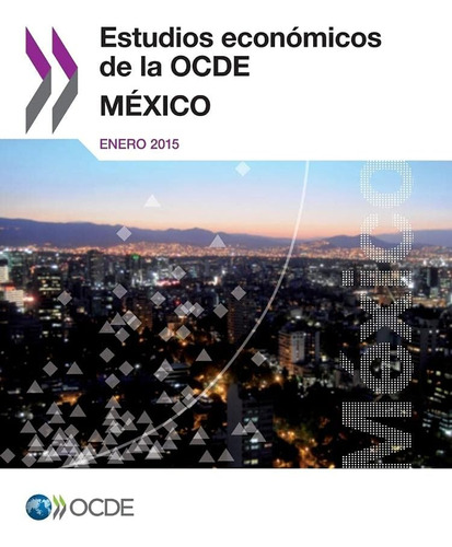 Libro: Estudios Económicos De La Ocde: México 2015: Edition 