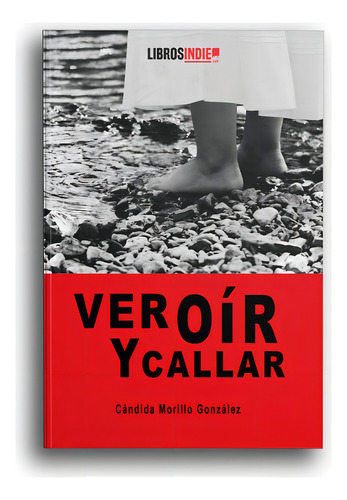 Ver Oãâr Y Callar, De Morillo, Cándida. Editorial Libros Indie, Tapa Blanda En Español