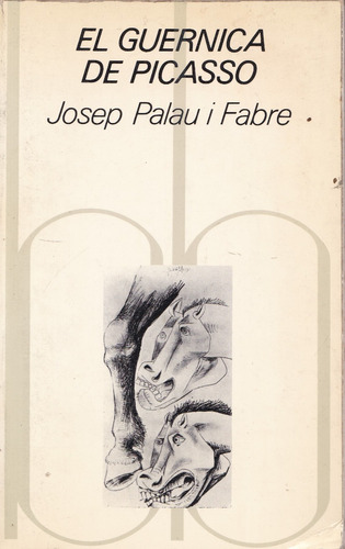 El Guernica De Picasso- Josep Palau I Fabre