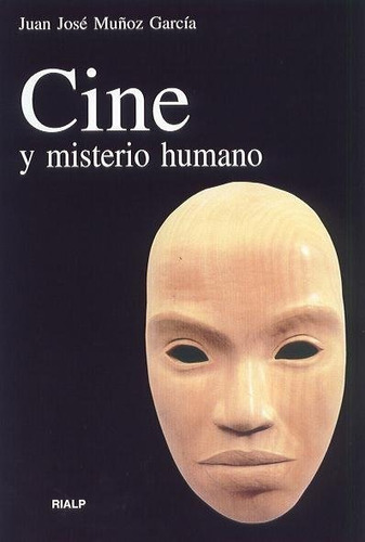 Cine Y Misterio Humano, De Muñoz García, Juan José. Editorial Ediciones Rialp, S.a., Tapa Blanda En Español, 2023
