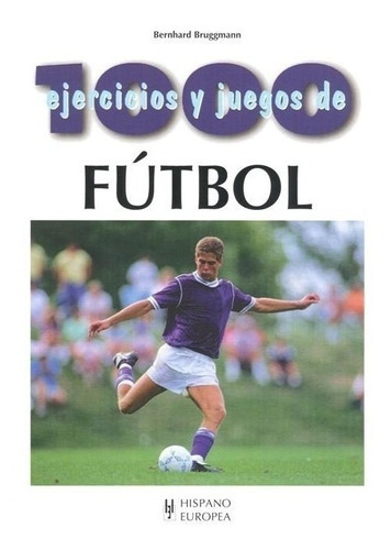 Futbol 1000 Ejercicios Y Juegos De