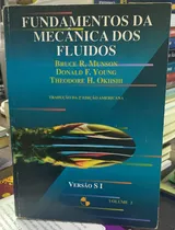 Comprar Livro Fundamentos Da Mecânica Dos Fluidos - Versão Si, Vol.2 - Bruce R. Munson E Outros [1997]
