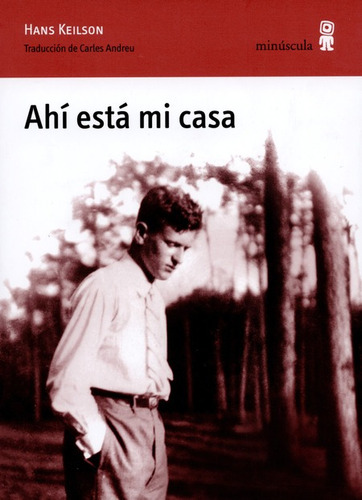 Ahi Esta Mi Casa, De Keilson, Hans. Editorial Minúscula, Tapa Blanda, Edición 1 En Español, 2013